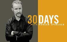 Morgan Spurlock “30 Days”