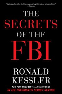 Ronald Kessler “Secrets Of The FBI”