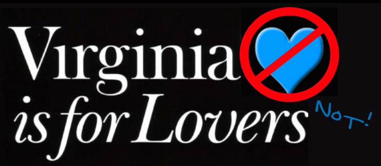 Virginia Is Only For Some Lovers