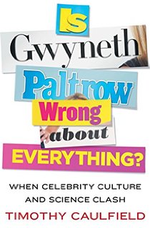 Is Gwyneth Paltrow Wrong About Everything?