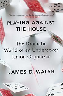 James Walsh, Undercover Union Organizer