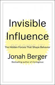 Jonah Berger, “Invisible Influence”