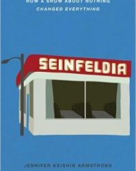 Jennifer Keishin Armstrong, “Seinfeldia”