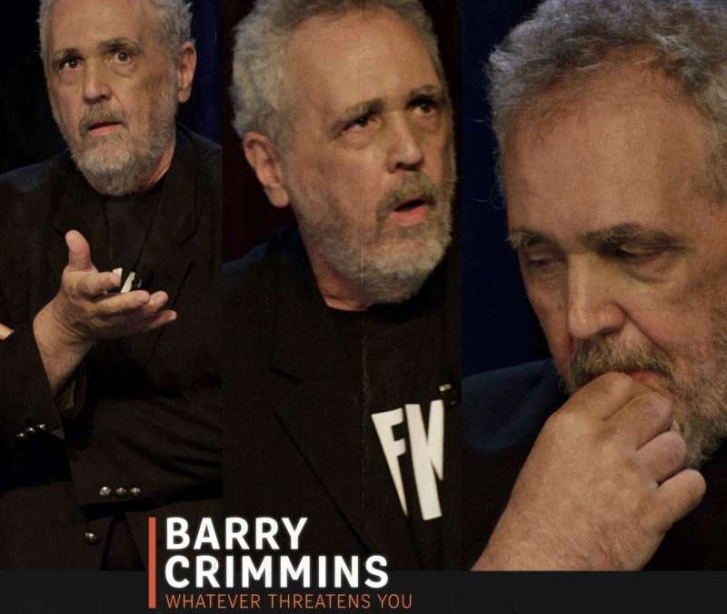 Barry Crimmins, “Whatever Threatens You”