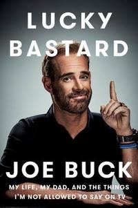 Joe Buck, “Lucky Bastard”