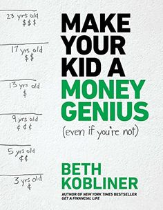 Beth Kobliner, “Make Your Kid A Money Genius”