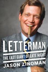 Jason Zinoman, “Letterman: The Last Giant Of Late Night”