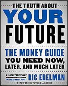 Ric Edelman, “The Truth About Your Future”