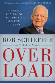 Bob Schieffer, “Overload”