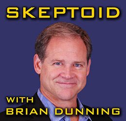 Brian Dunning, “Skeptoid”
