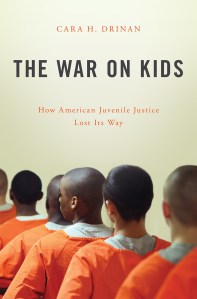 Cara Drinan, “The War On Kids”