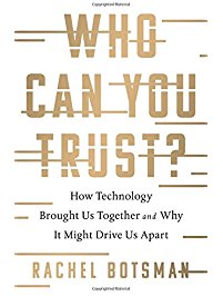 Rachel Botsman, “Who Can You Trust?”