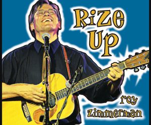 Album Recommendation: Roy Zimmerman “RiZe Up”