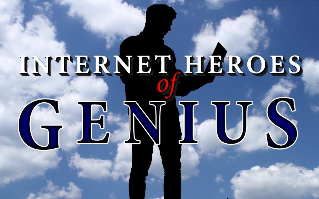 Internet Heroes Of Genius