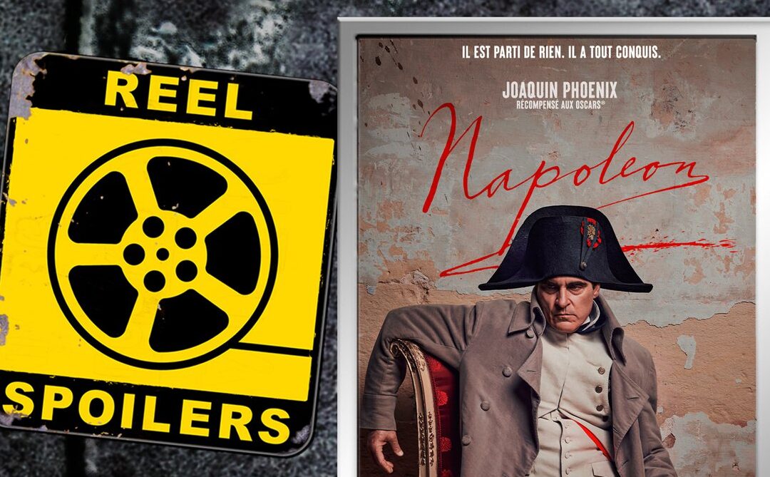 Reel Spoilers: “Napoleon”